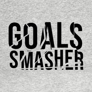 Goals smasher fitness T-Shirt